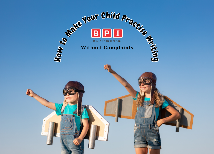How to Make Your Child Practise Writing Without Complaints