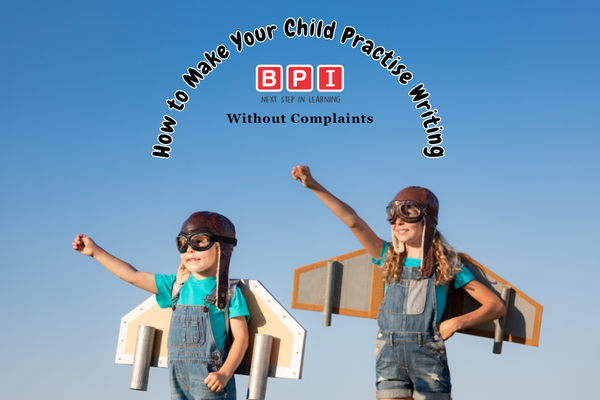How to Make Your Child Practise Writing Without Complaints